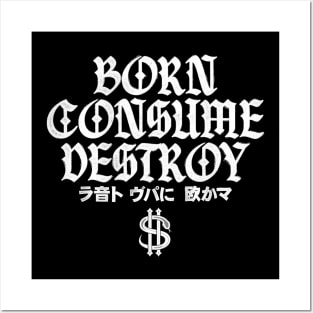 Born Consume Destroy Posters and Art